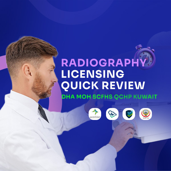 RADIOGRAPHY LICENSING QUICK REVIEW- DHA MOH SCFHS QCHP KUWAIT