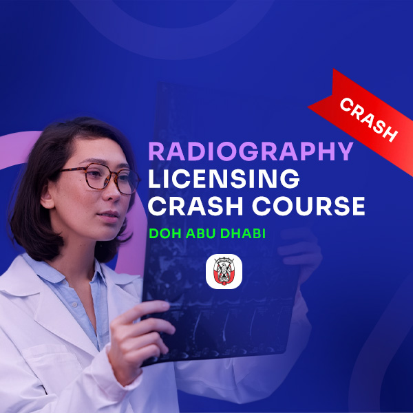 RADIOGRAPHY LICENSING CRASH COURSE-DOH ABU DHABI