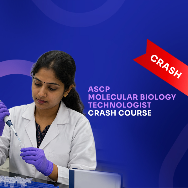ASCP MOLECULAR BIOLOGY TECHNOLOGIST CRASH COURSE 
